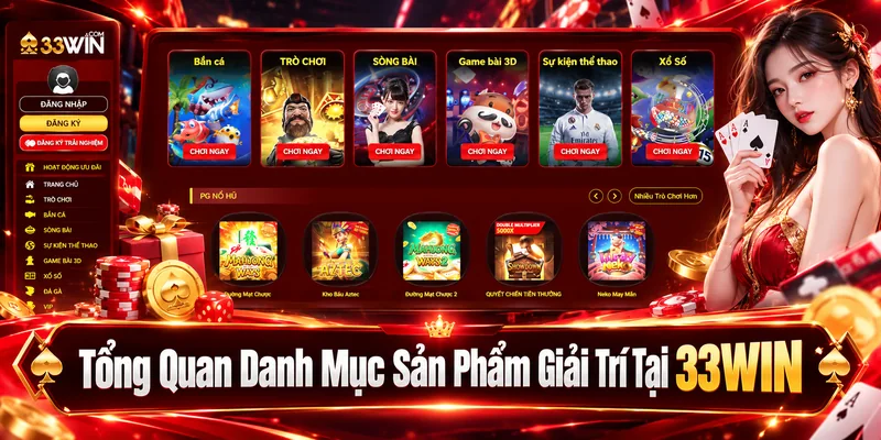 Tổng Quan Danh Mục Sản Phẩm Giải Trí Tại 33WIN